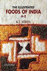 The Illustrated Foods of India AZ