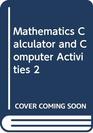 Mathematics Calculator and Computer Activities 2