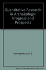 Quantitative Research in Archaeology Progress and Prospects