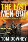 The Last Men Out : Life on the Edge at Rescue 2 Firehouse