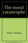 The Moral Catastrophe The Future Survival of the American Family