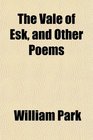 The Vale of Esk and Other Poems