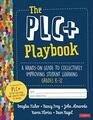 The PLC Playbook Grades K12 A HandsOn Guide to Collectively Improving Student Learning