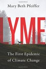 Lyme The First Epidemic of Climate Change