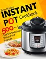 Instant Pot Cookbook 500 Quick and Delicious Instant Pot Recipes