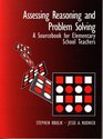 Assessing Reasoning and Problem Solving A Sourcebook for Elementary School Teachers