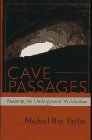 Cave Passages  Roaming the Underground Wilderness