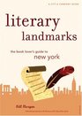 Literary Landmarks of New York The Book Lover's Guide to the Homes and Haunts of World Famous Writers