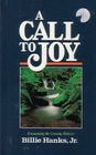 A Call to Joy Encouraging the Growing Believer