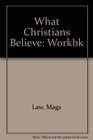 What Christians Believe Workbook