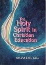 The Holy Spirit in Christian Education