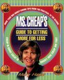 Ms Cheap's Guide to Getting More With Less