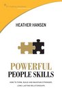 Powerful People Skills How to Form Build and Maintain Stronger Longlasting Relationships
