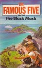 The Famous Five Versus the Black Mask A New Adventure of the Characters Created by Enid Blyton