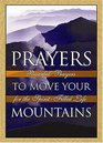 Prayers To Move Your Mountains ipowerful Prayers For The Spiritfilled Life/i