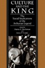 Culture and the King The Social Implications of the Arthurian Legend