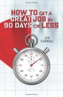 How to Get a Great Job in 90 Days or Less