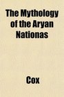 The Mythology of the Aryan Nationas