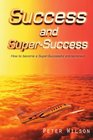 SUCCESS AND SUPER SUCCESS How to become a SuperSuccessful entrepreneur