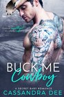 Buck Me Cowboy  A Secret Baby Romance