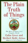 The Plain Truth of Things: A Treasury : The Role of Values in a Complex World