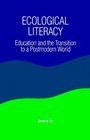 Ecological Literacy Education and the Transition to a Postmodern World