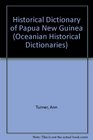 Historical Dictionary of Papua New Guinea