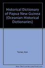 Historical Dictionary of Papua New Guinea