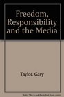 Freedom Responsibility and the Media