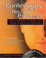 Confessions of a Record Producer How to Survive the Scams and Shams of the Music Business