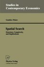 Spatial Search Structure Complexity and Implications