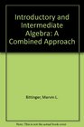 Introductory and Intermediate Algebra A Combined Approach