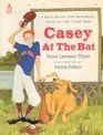 Casey at the Bat A Ballad of the Republic Sung in the Year 1888