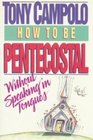 How to be Pentecostal Without Speaking in Tongues