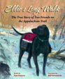 Ellie's Long Walk The True Story of Two Friends on the Appalachian Trail