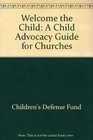 Welcome the Child A Child Advocacy Guide for Churches