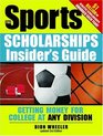 The Sports Scholarships Insider's Guide Getting Money for College at Any Division