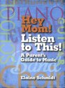 Hey Mom Listen to This A Parent's Guide to Music