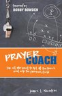 Prayer Coach: For All Who Want to Get Off the Bench and onto the Praying Field