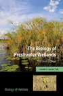 The Biology of Freshwater Wetlands (Biology of Habitats Series)