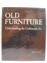 Old furniture Understanding the craftsman's art
