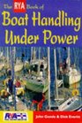 The RYA Book of Boat Handling Under Power