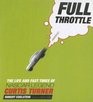 Full Throttle The Life and Fast Times of NASCAR Legend Curtis Turner