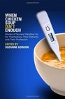 When Chicken Soup Isn't Enough Stories of Nurses Standing Up for Themselves Their Patients and Their Profession