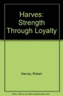 Harves Strength Through Loyalty