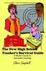 The New High School Teacher's Survival Guide A Modern Guide To Successful Teaching