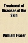 Treatment of Diseases of the Skin