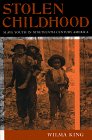 Stolen Childhood Slave Youth in NineteenthCentury America