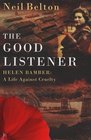 The Good Listener  A Life Against Cruelty