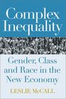 Complex Inequality  Gender Race and Class in the New Economy